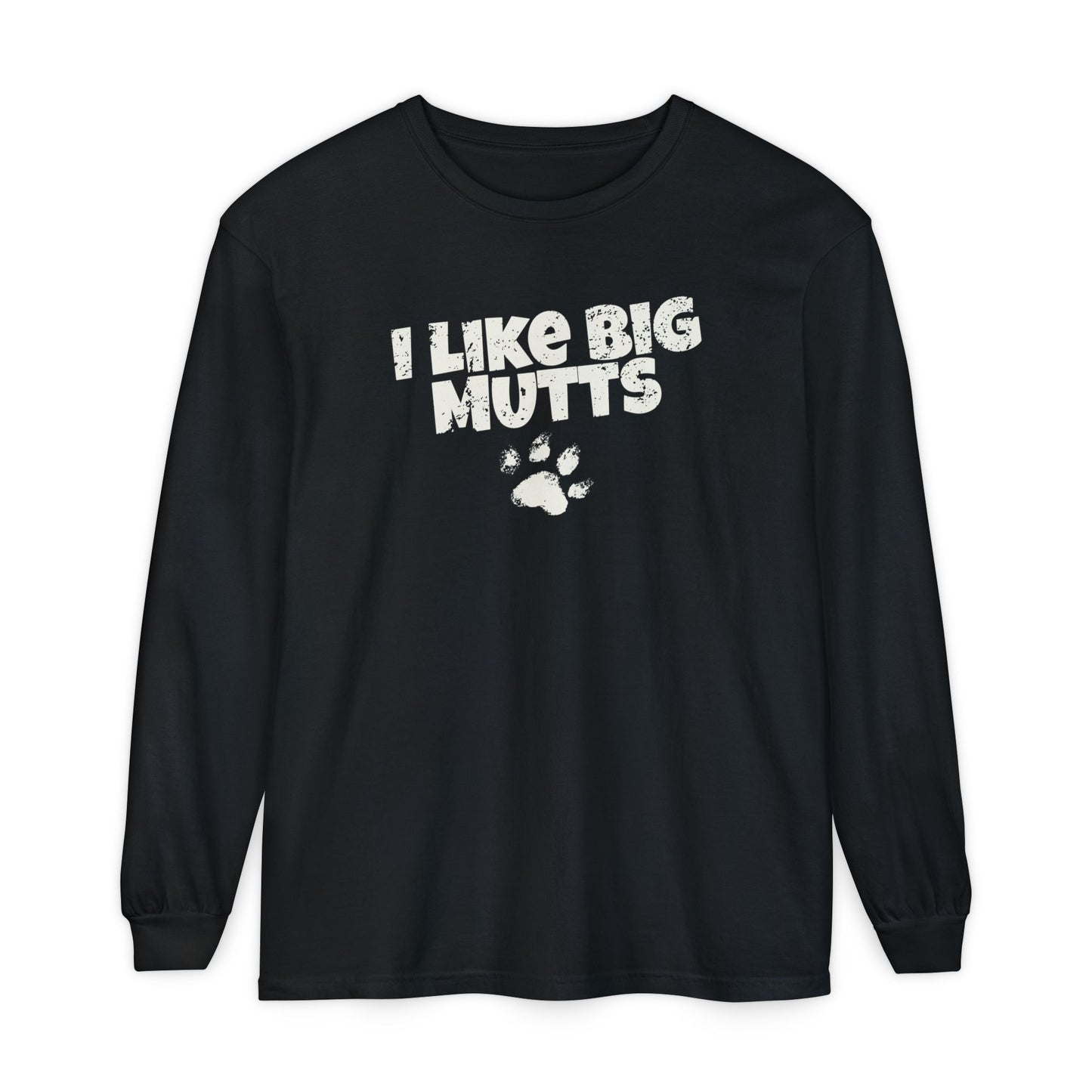 I Like Big Mutts Long Sleeve T-Shirt