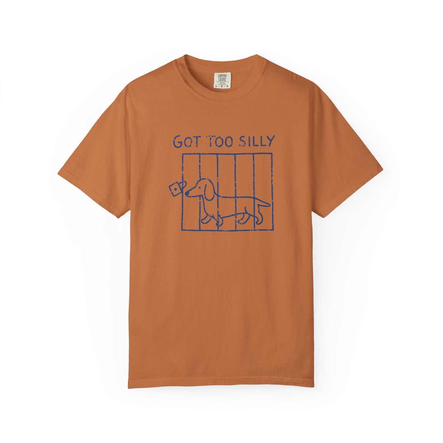 Got Too Silly Dachshund T-Shirt
