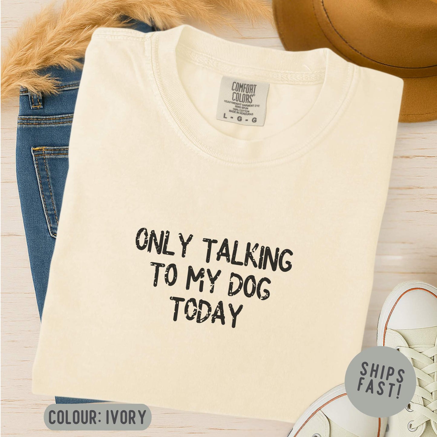 Only Talking To My Dog Today T-Shirt