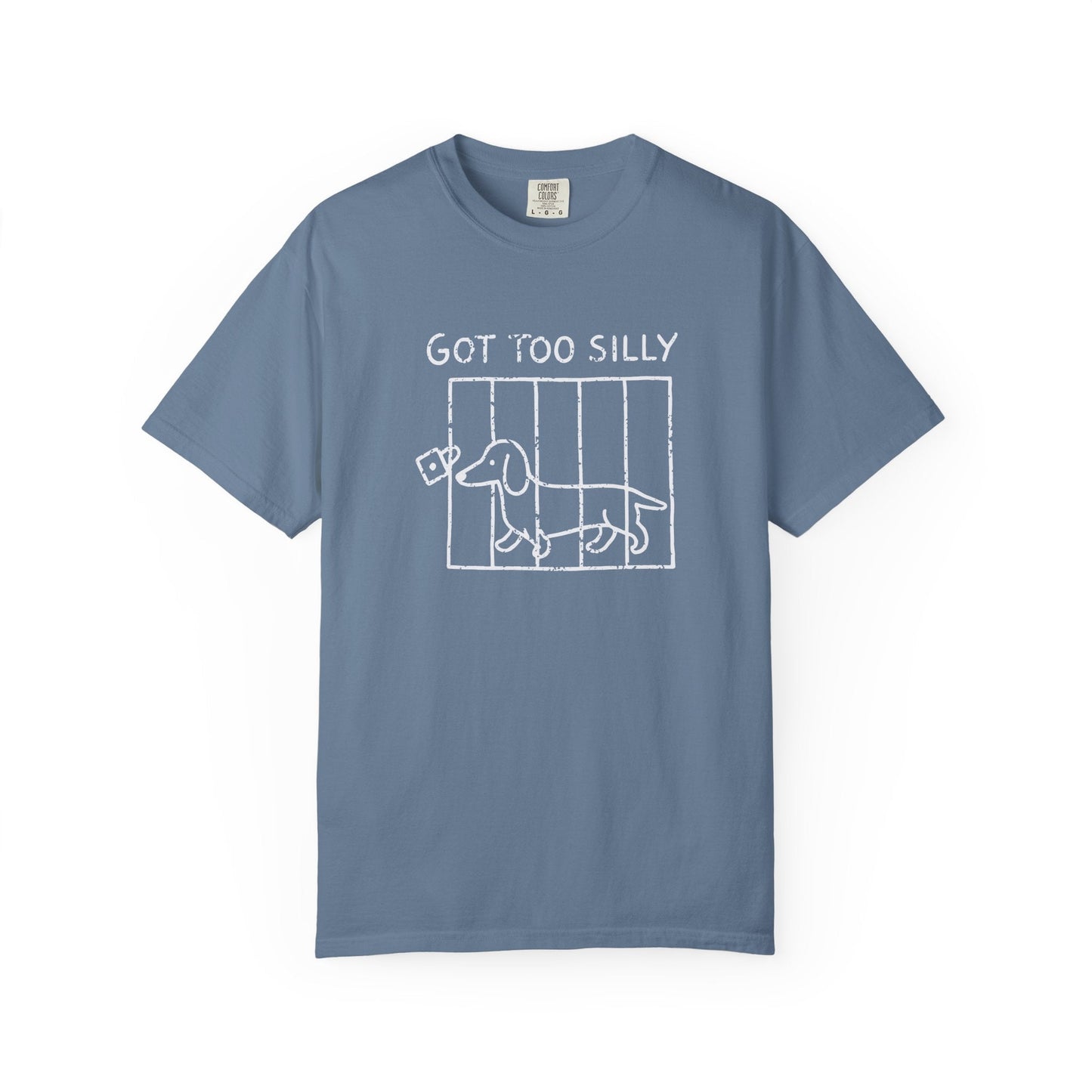 Got Too Silly Dachshund T-Shirt
