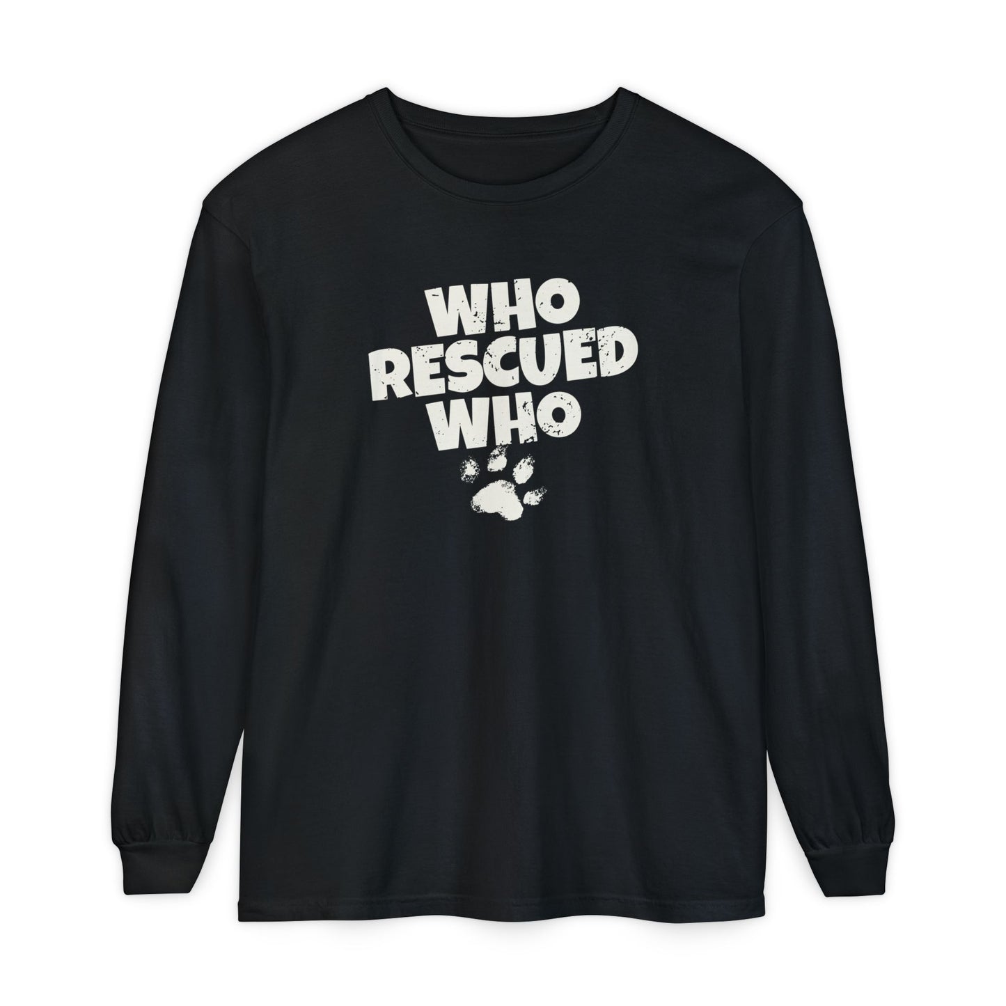 Who Rescued Who Long Sleeve T-Shirt