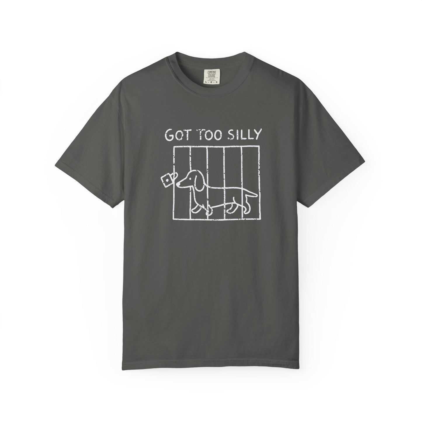 Got Too Silly Dachshund T-Shirt