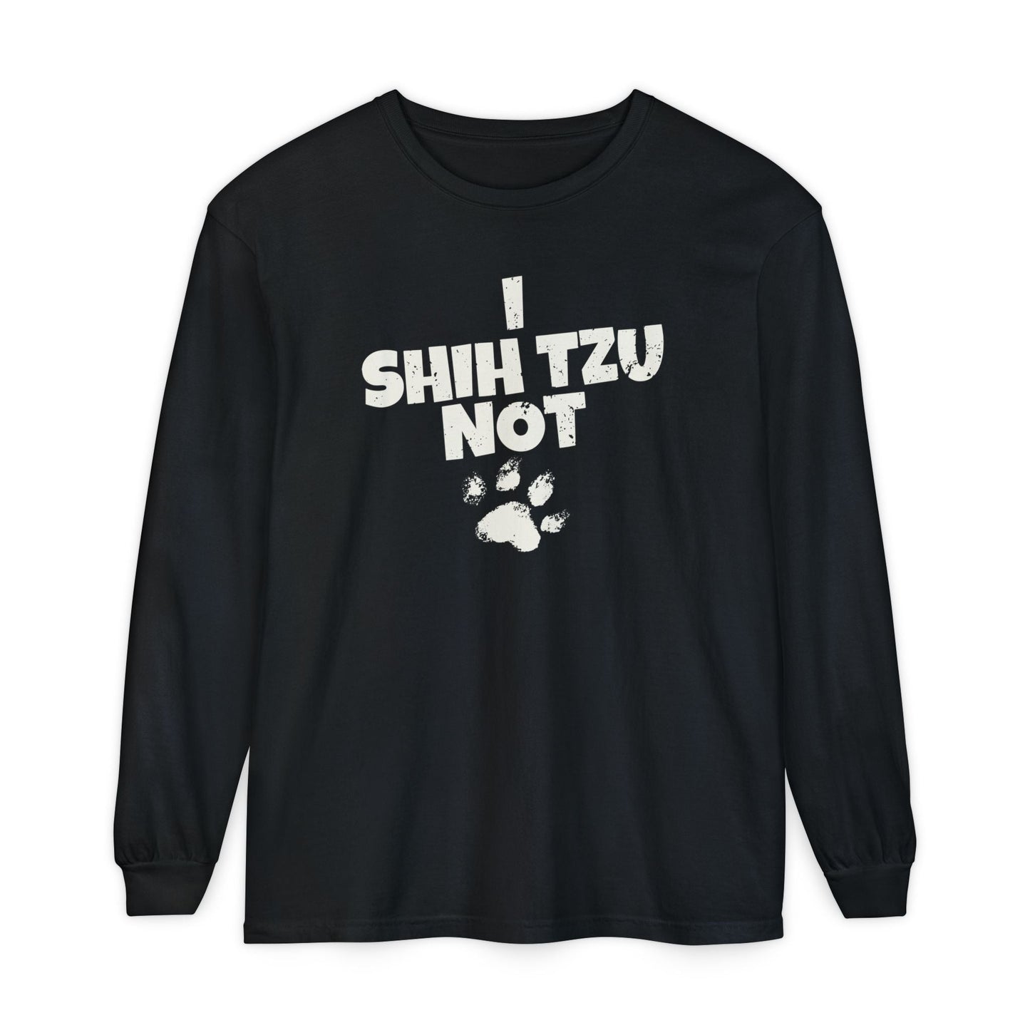 I Shih Tzu Not Long Sleeve T-Shirt