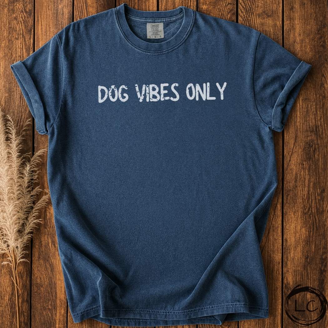 Dog Vibes Only T-Shirt