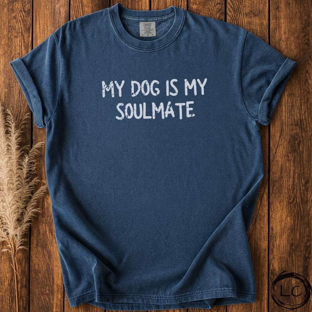 My Dog Is My Soulmate T-Shirt