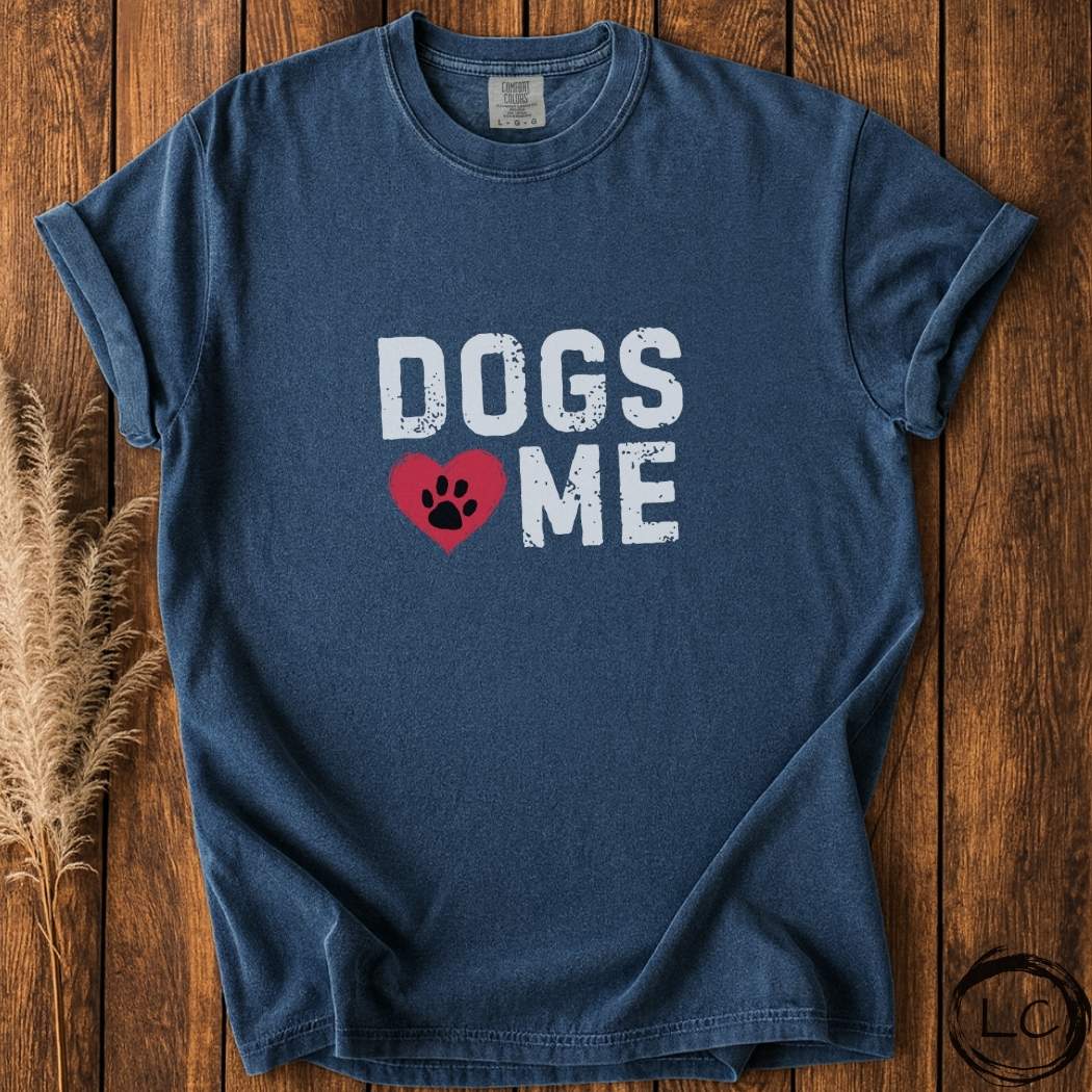 Dogs Love Me T-Shirt