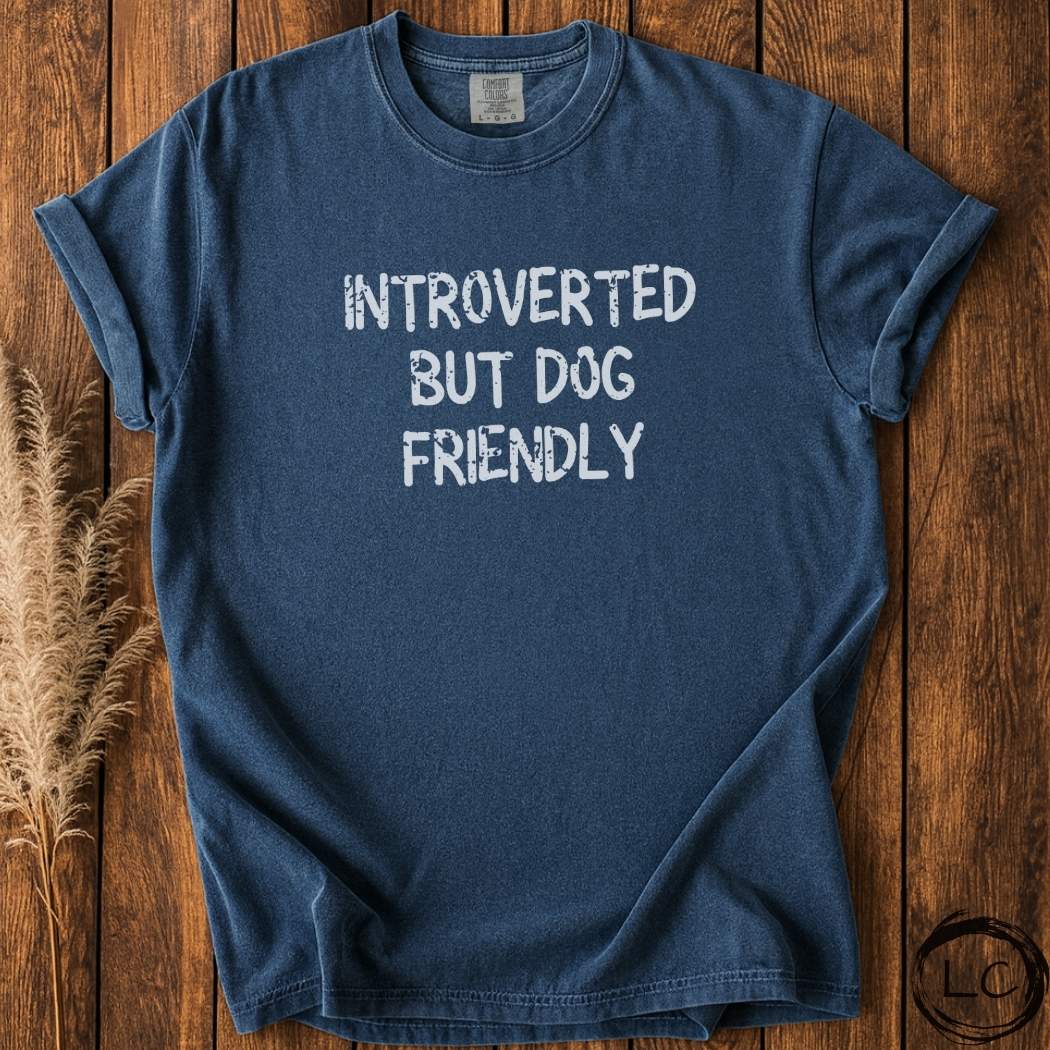 Introverted But Dog Friendly T-Shirt