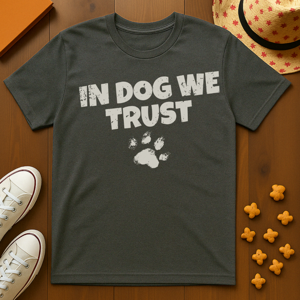 In Dog We Trust T-Shirt