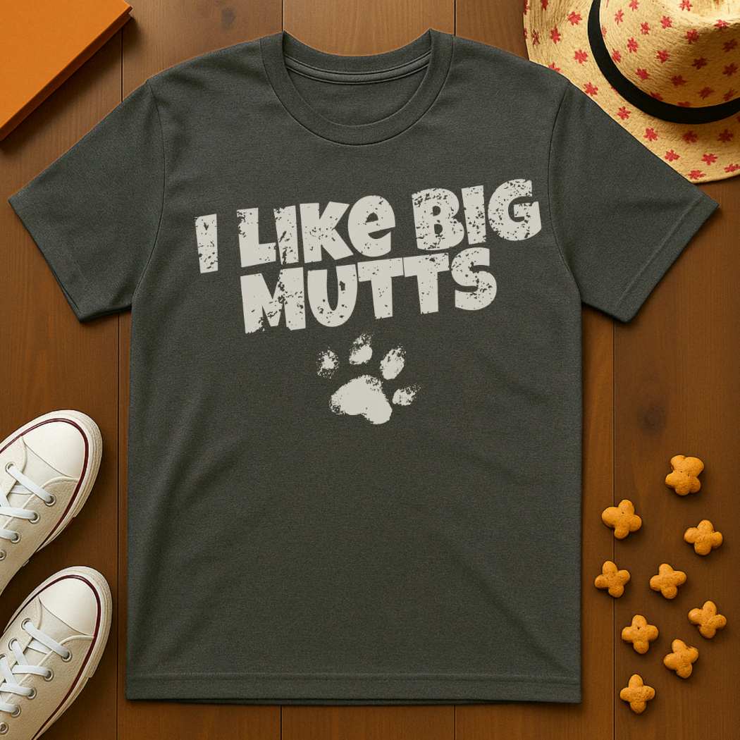 I Like Big Mutts T-Shirt
