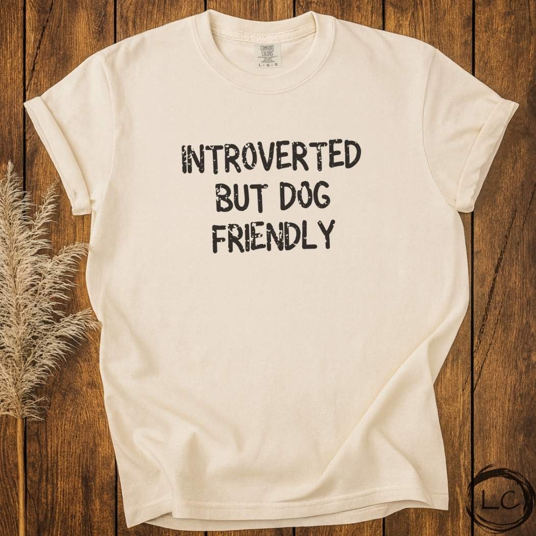 Introverted But Dog Friendly T-Shirt