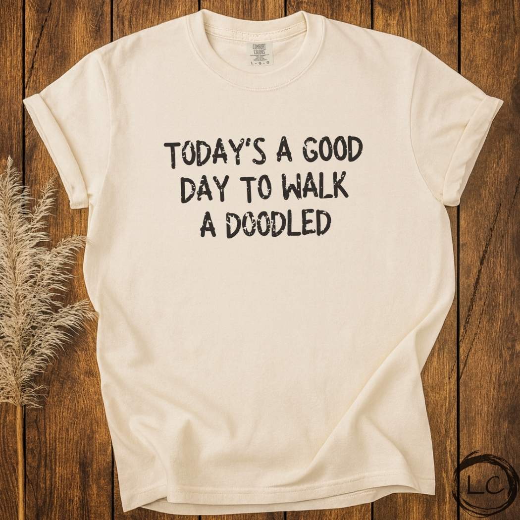 Today Is A Good Day To Walk A Doodle T-Shirt