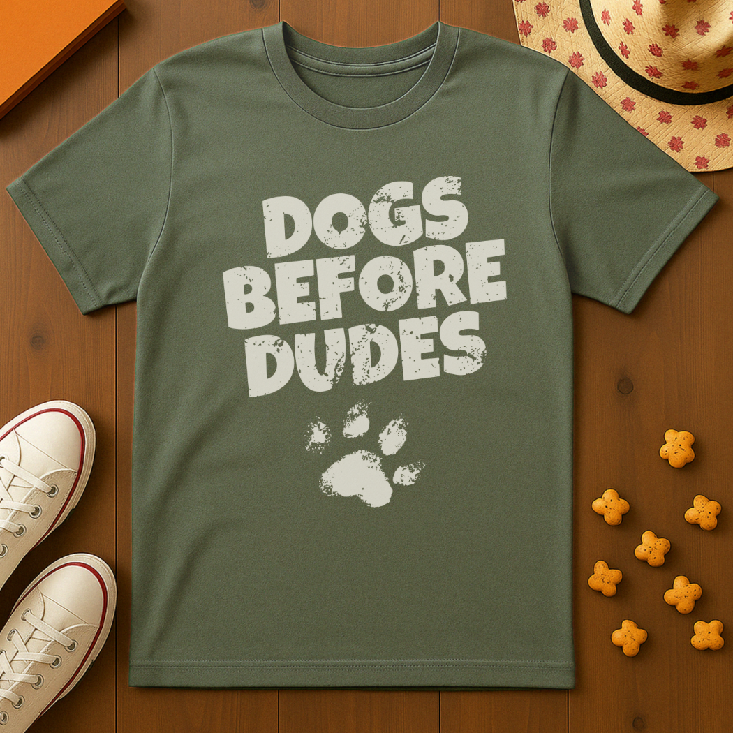 Dogs Before Dudes T-Shirt