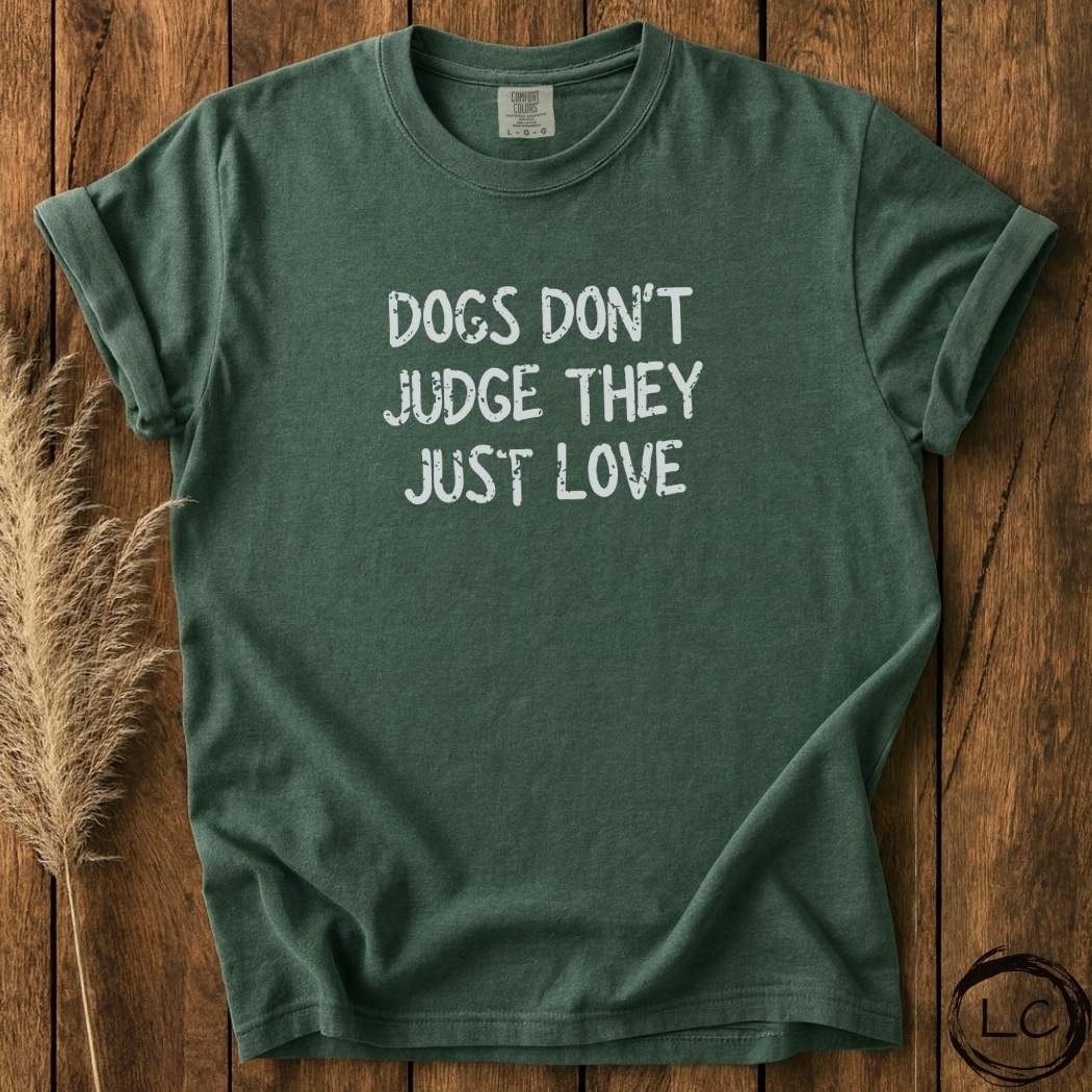 Dogs Don't Judge They Just Love T-Shirt