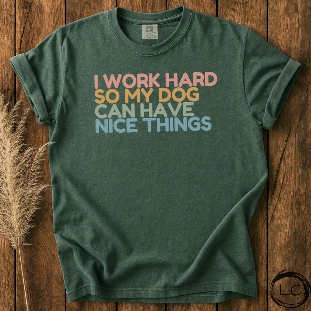 Working for my Dog T-Shirt