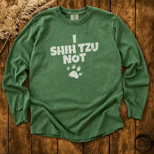 I Shih Tzu Not Long Sleeve T-Shirt