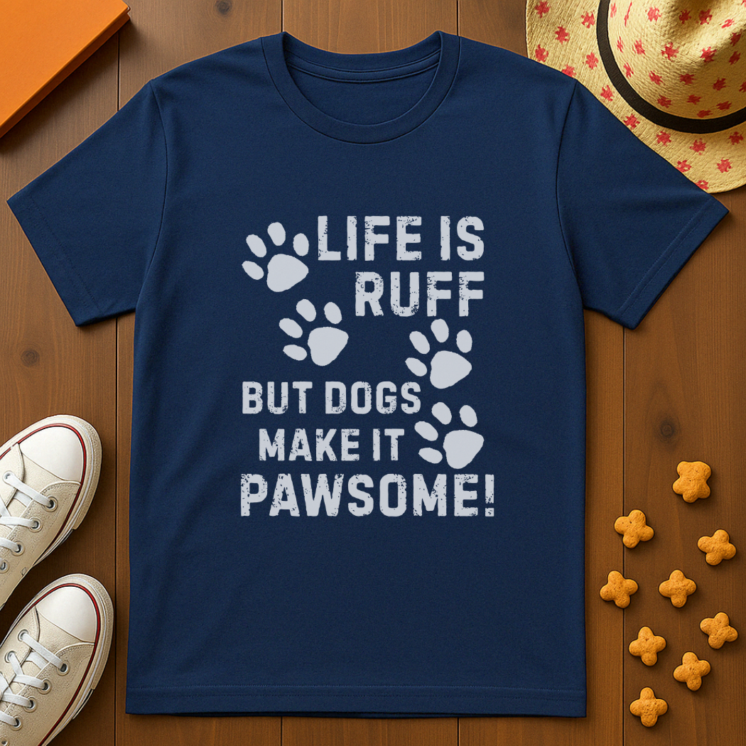 Life Is Ruff Dog T-Shirt