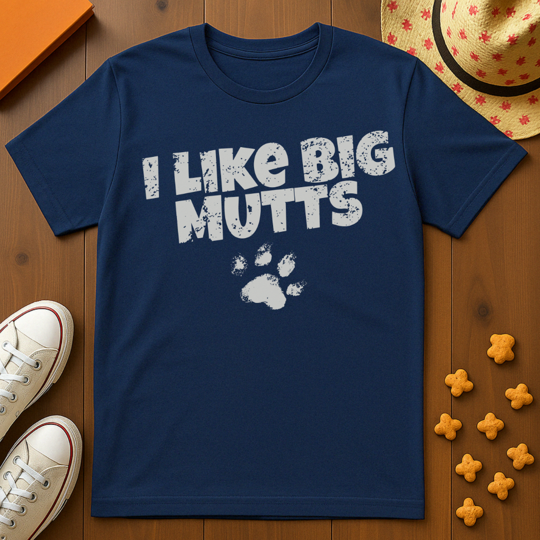 I Like Big Mutts T-Shirt
