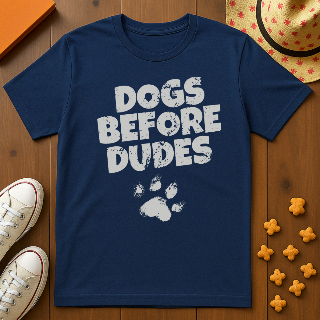 Dogs Before Dudes T-Shirt