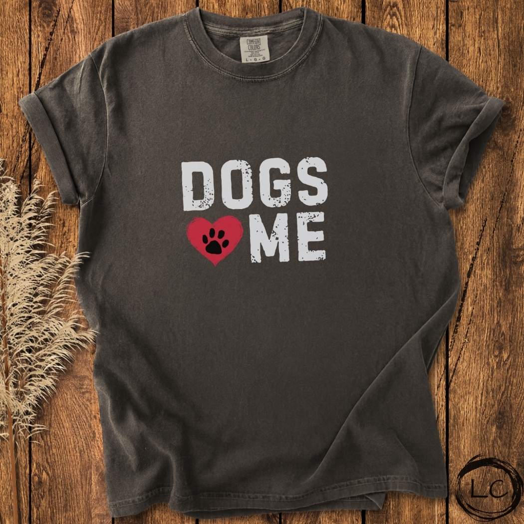 Dogs Love Me T-Shirt