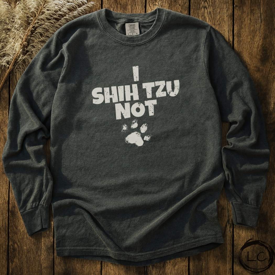 I Shih Tzu Not Long Sleeve T-Shirt