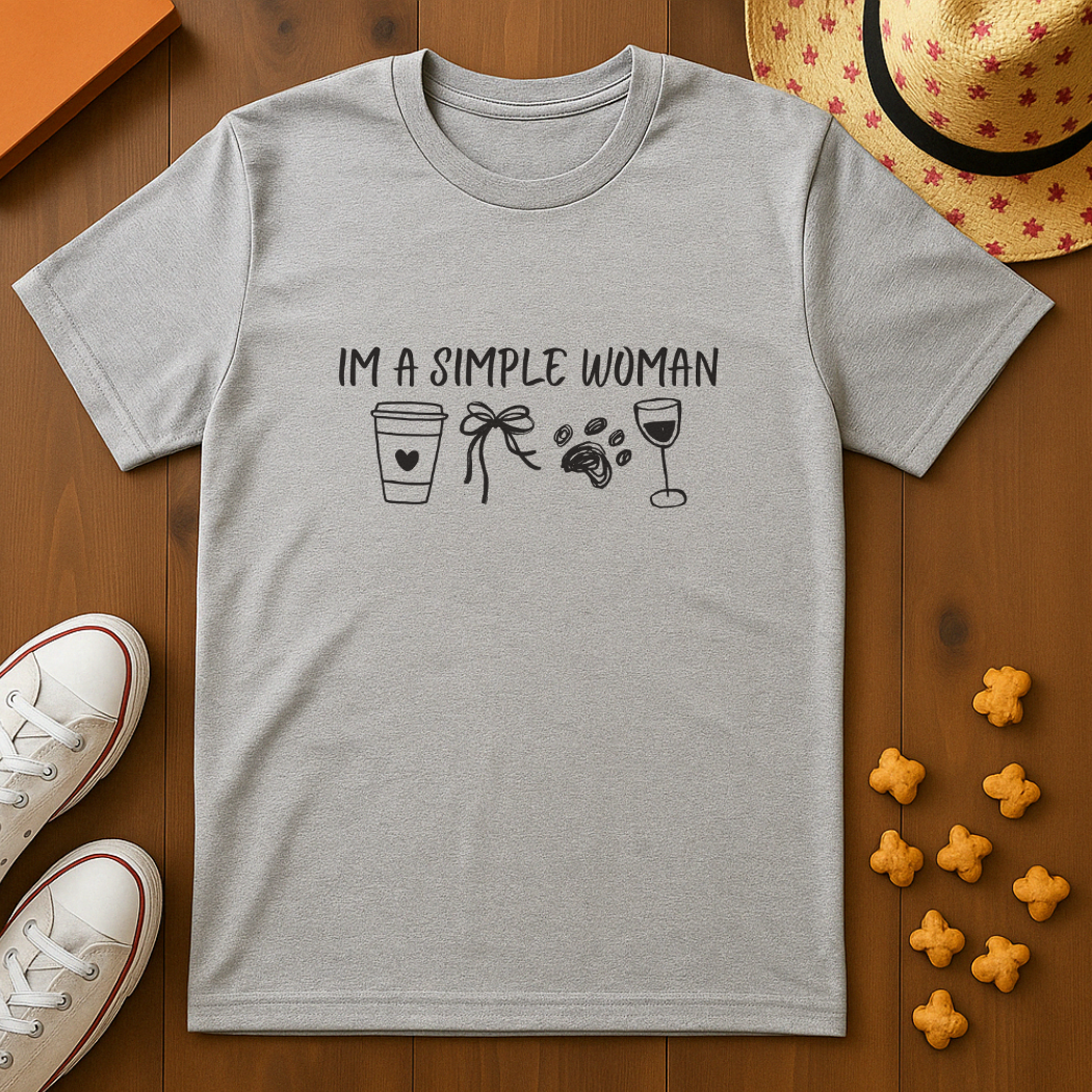 I'm A Simple Woman T-Shirt