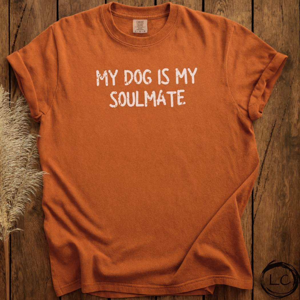 My Dog Is My Soulmate T-Shirt