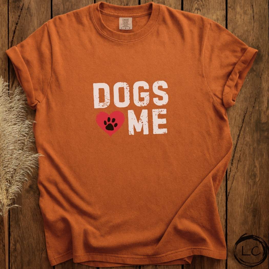 Dogs Love Me T-Shirt
