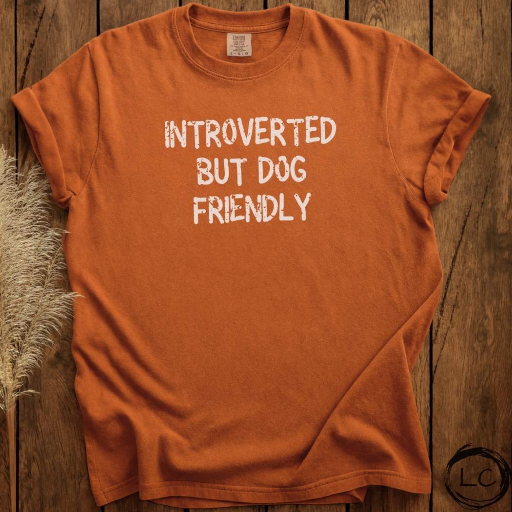Introverted But Dog Friendly T-Shirt
