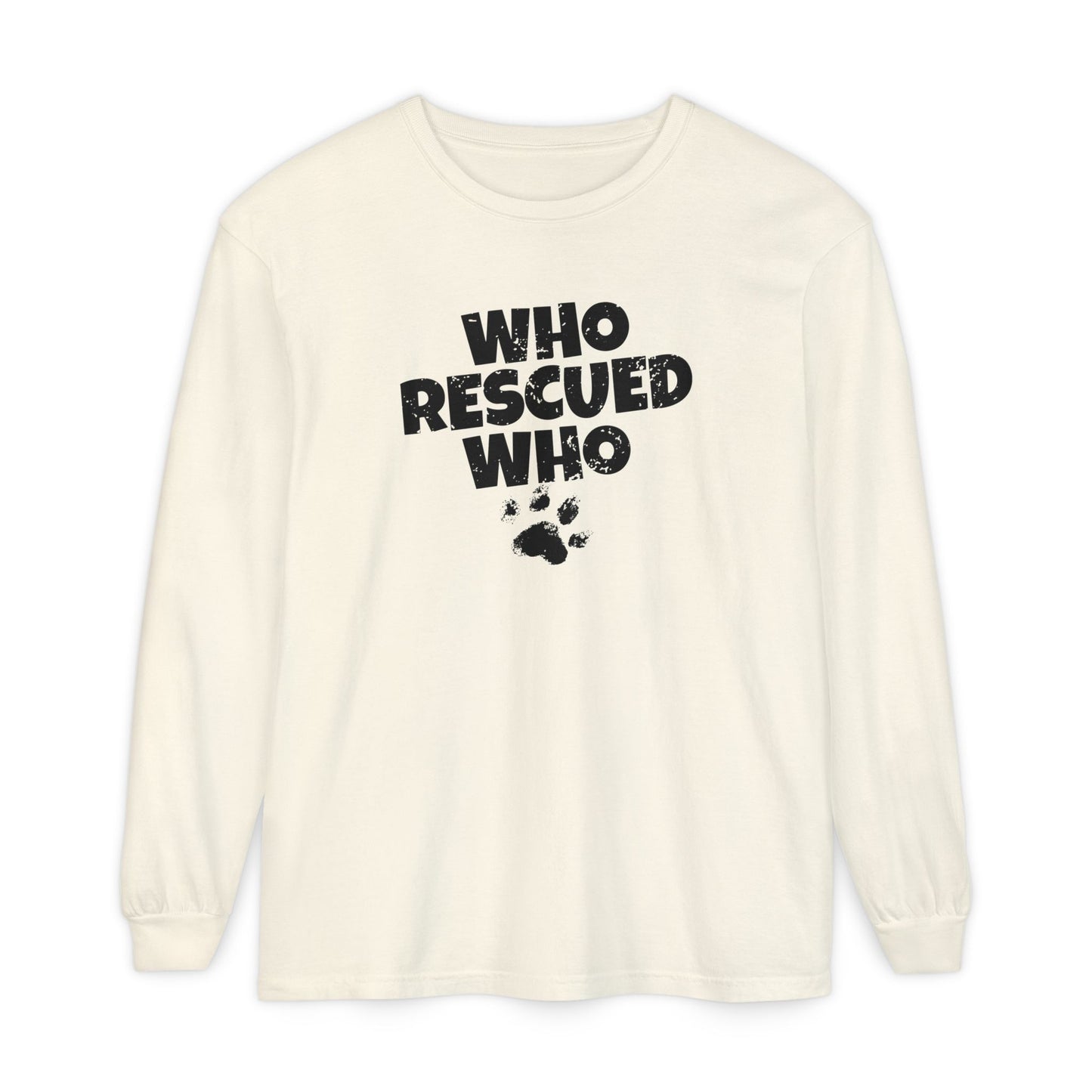 Who Rescued Who Long Sleeve T-Shirt