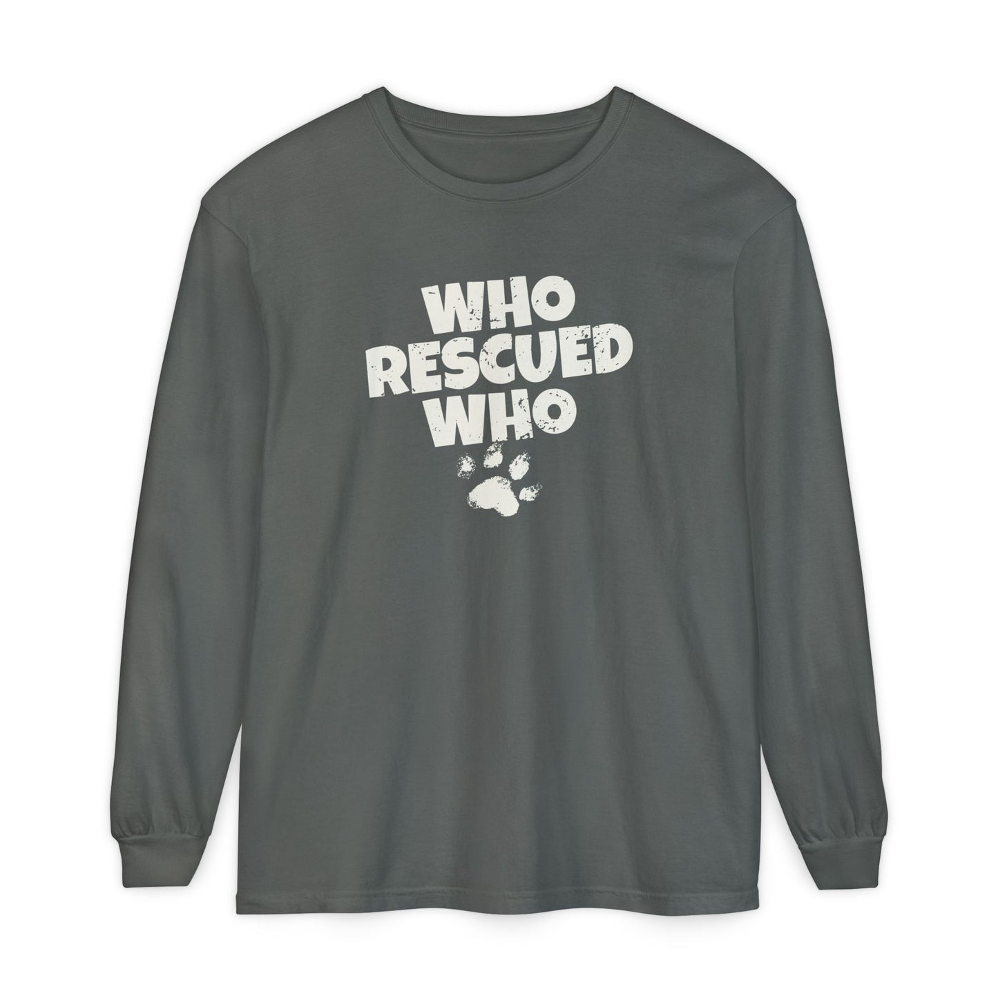 Who Rescued Who Long Sleeve T-Shirt