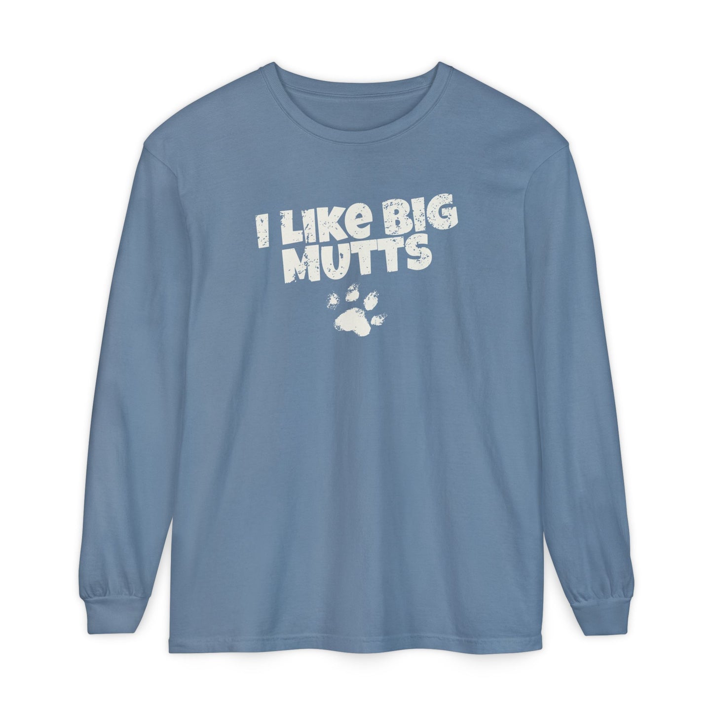 I Like Big Mutts Long Sleeve T-Shirt
