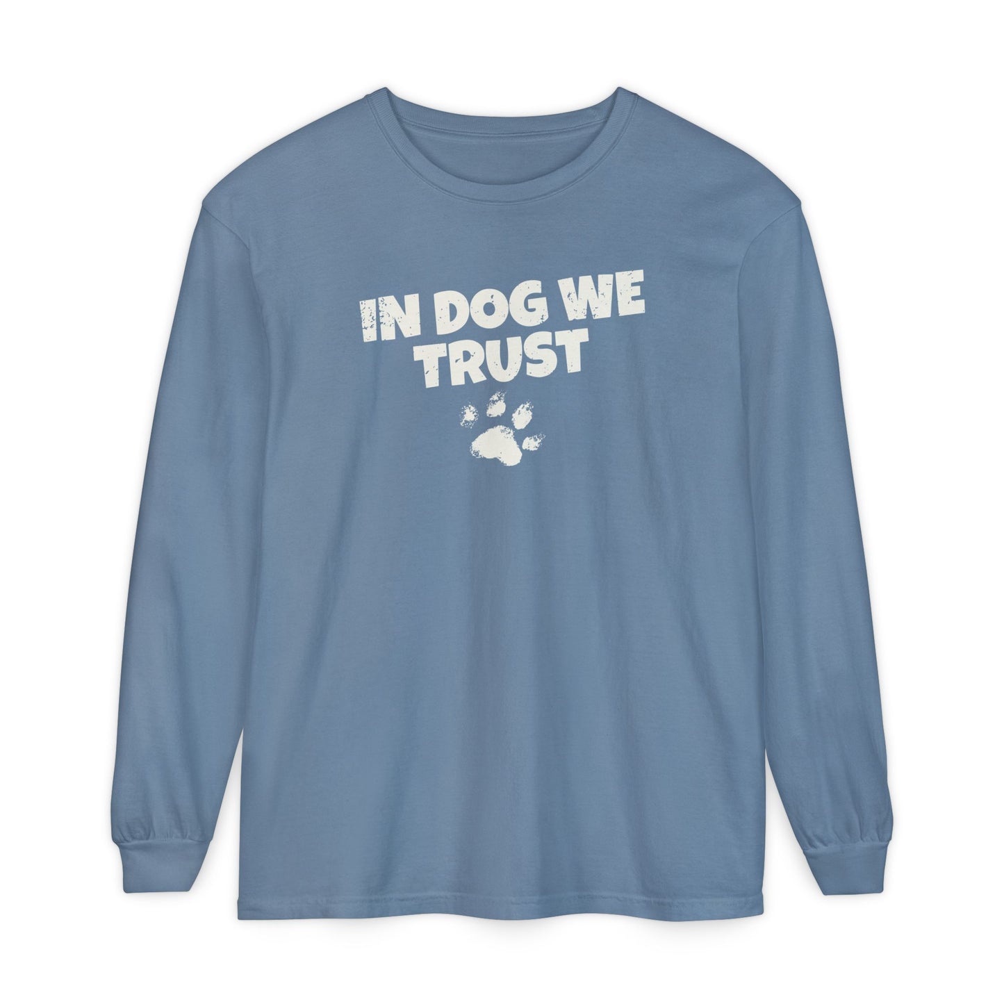 In Dog We Trust Long Sleeve T-Shirt