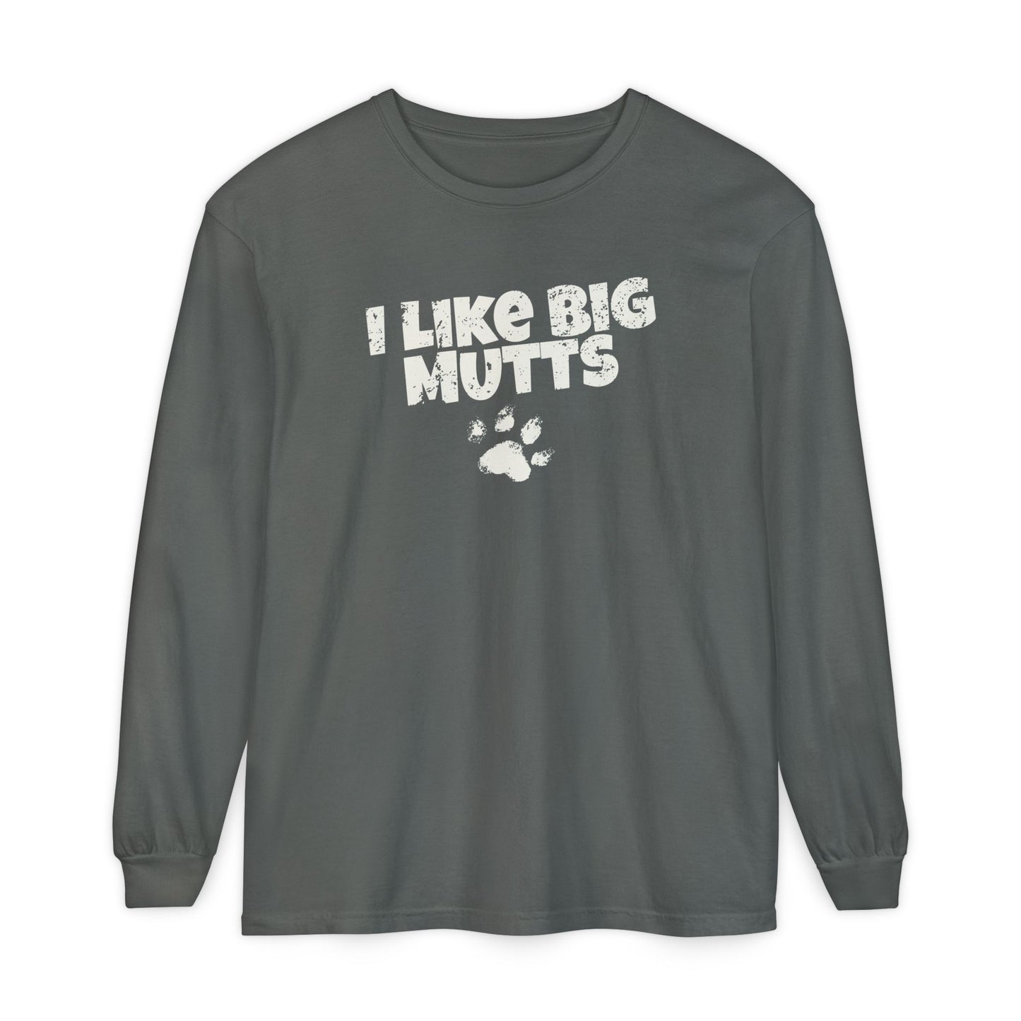 I Like Big Mutts Long Sleeve T-Shirt
