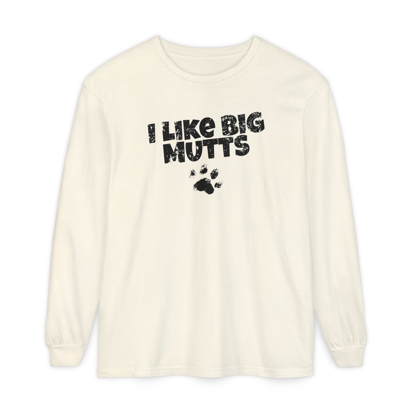 I Like Big Mutts Long Sleeve T-Shirt
