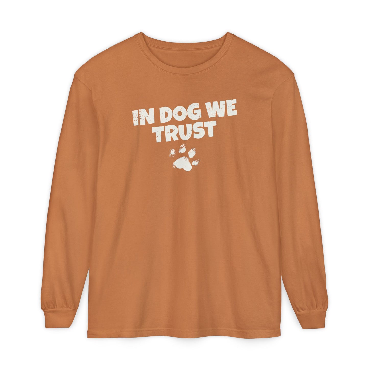 In Dog We Trust Long Sleeve T-Shirt