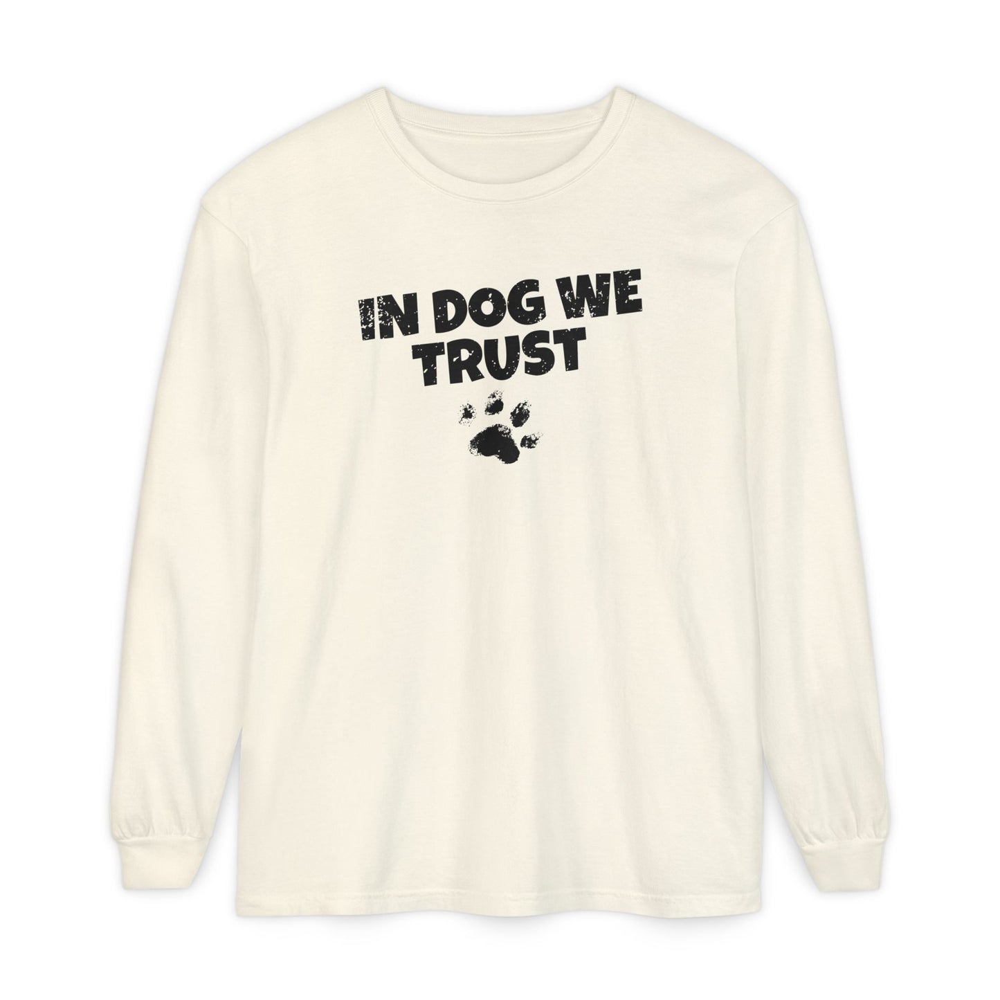 In Dog We Trust Long Sleeve T-Shirt