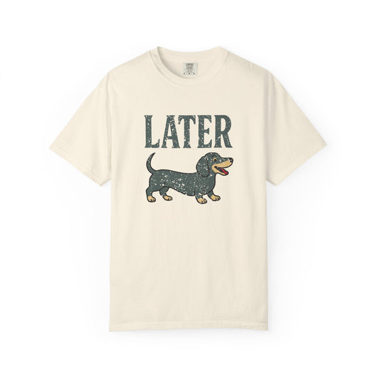 Later Dachshund T-Shirt