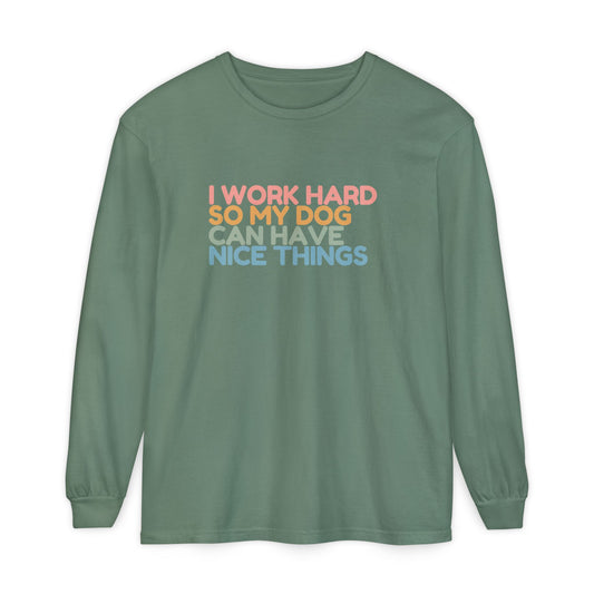 Working For My Dog Long Sleeve T-Shirt