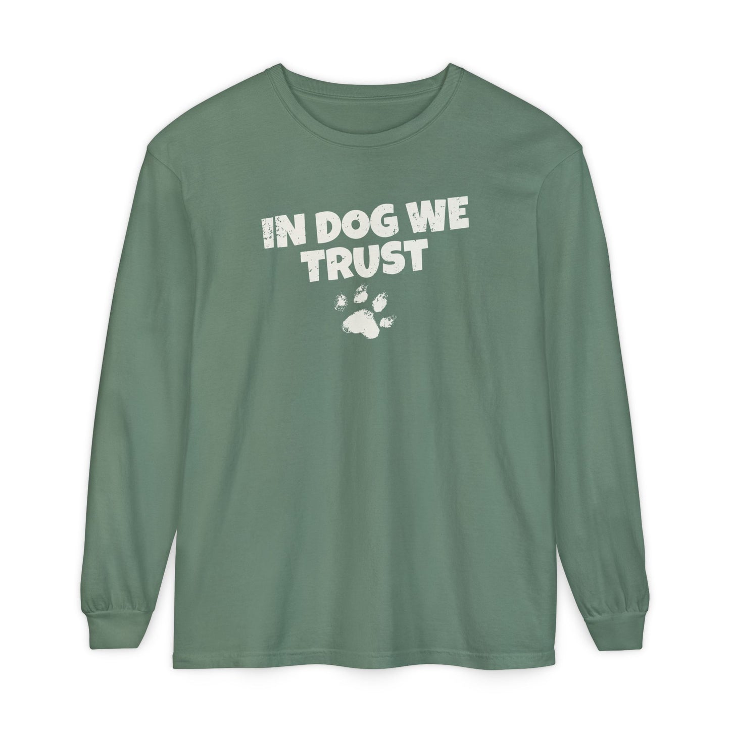 In Dog We Trust Long Sleeve T-Shirt