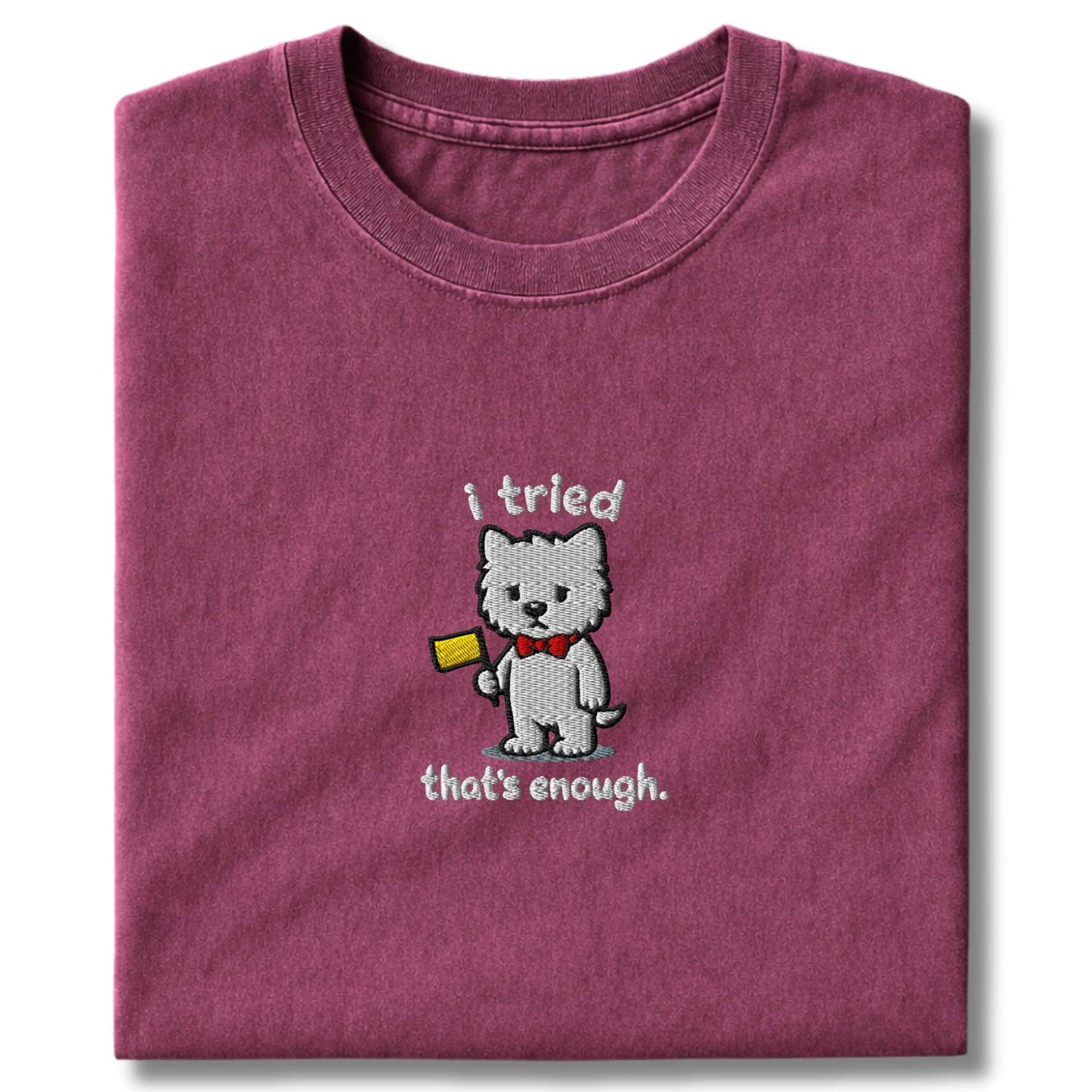 Embroidered Westie I Tried T-Shirt