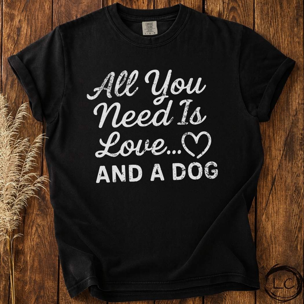 All I Need Is Love T-Shirt