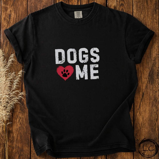 Dogs Love Me T-Shirt