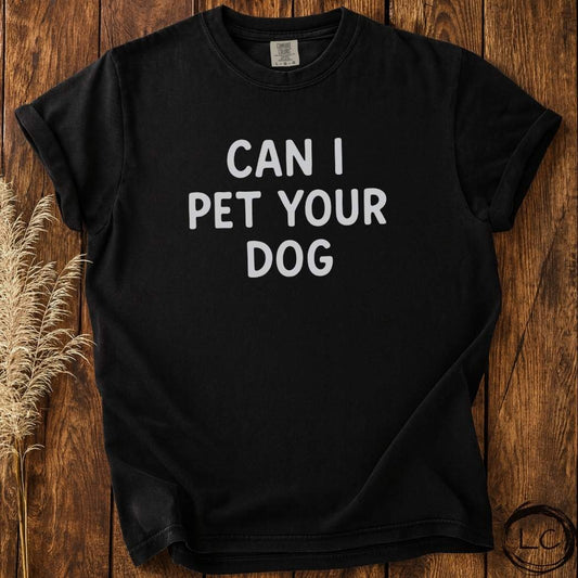 Pet Your Dog T-Shirt
