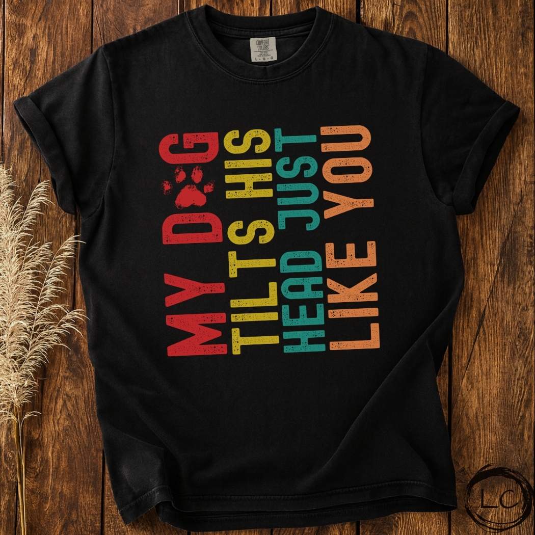 Retro My Dog Tilts His Head T-Shirt