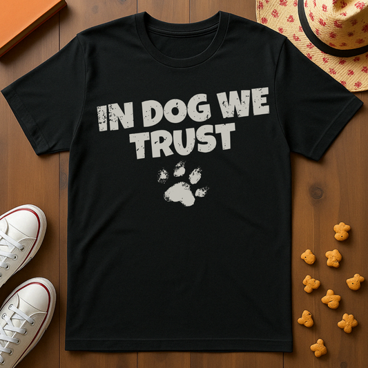 In Dog We Trust T-Shirt