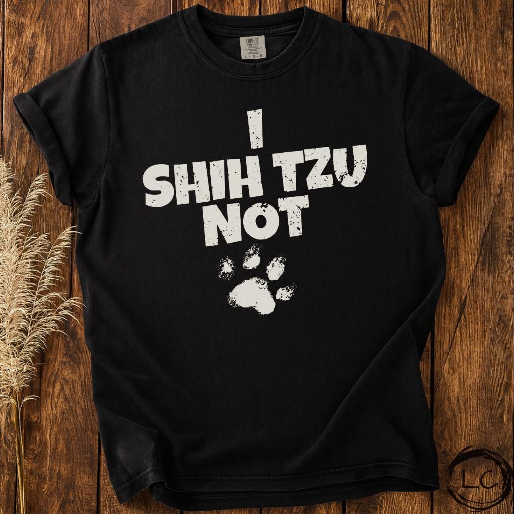 I Shih Tzu Not T-Shirt