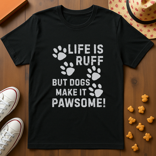 Life Is Ruff Dog T-Shirt