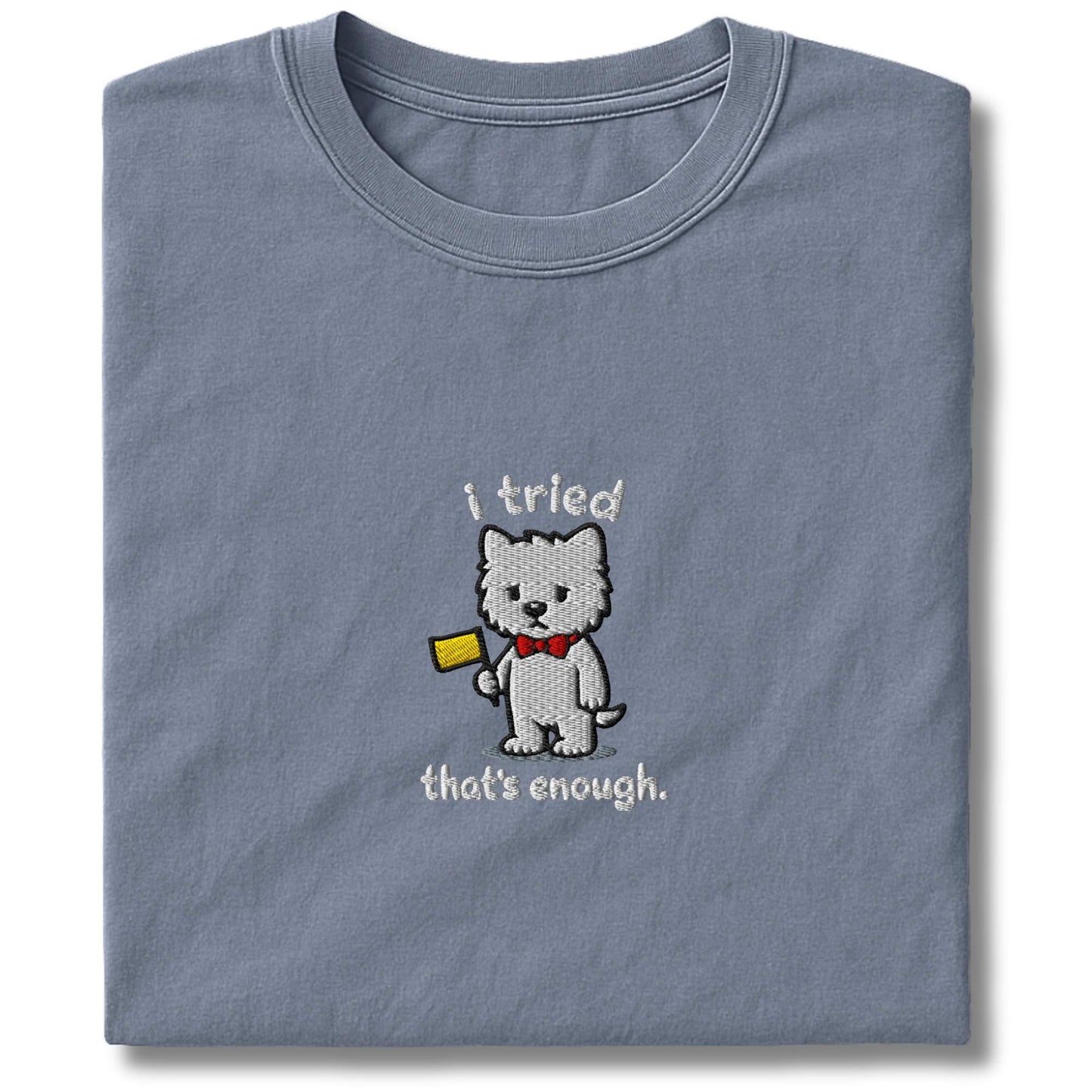 Embroidered Westie I Tried T-Shirt