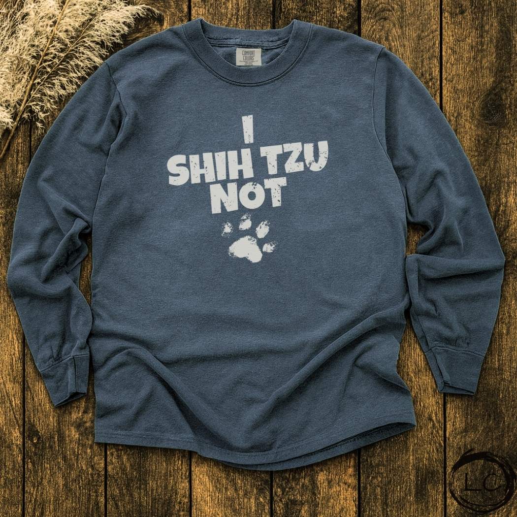 I Shih Tzu Not Long Sleeve T-Shirt