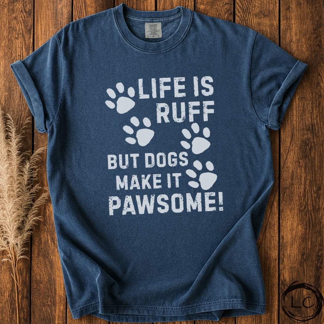 Life Is Ruff Dog T-Shirt